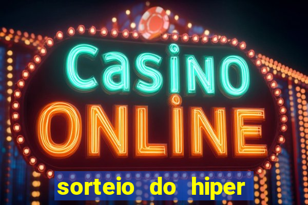 sorteio do hiper cap de hoje ao vivo